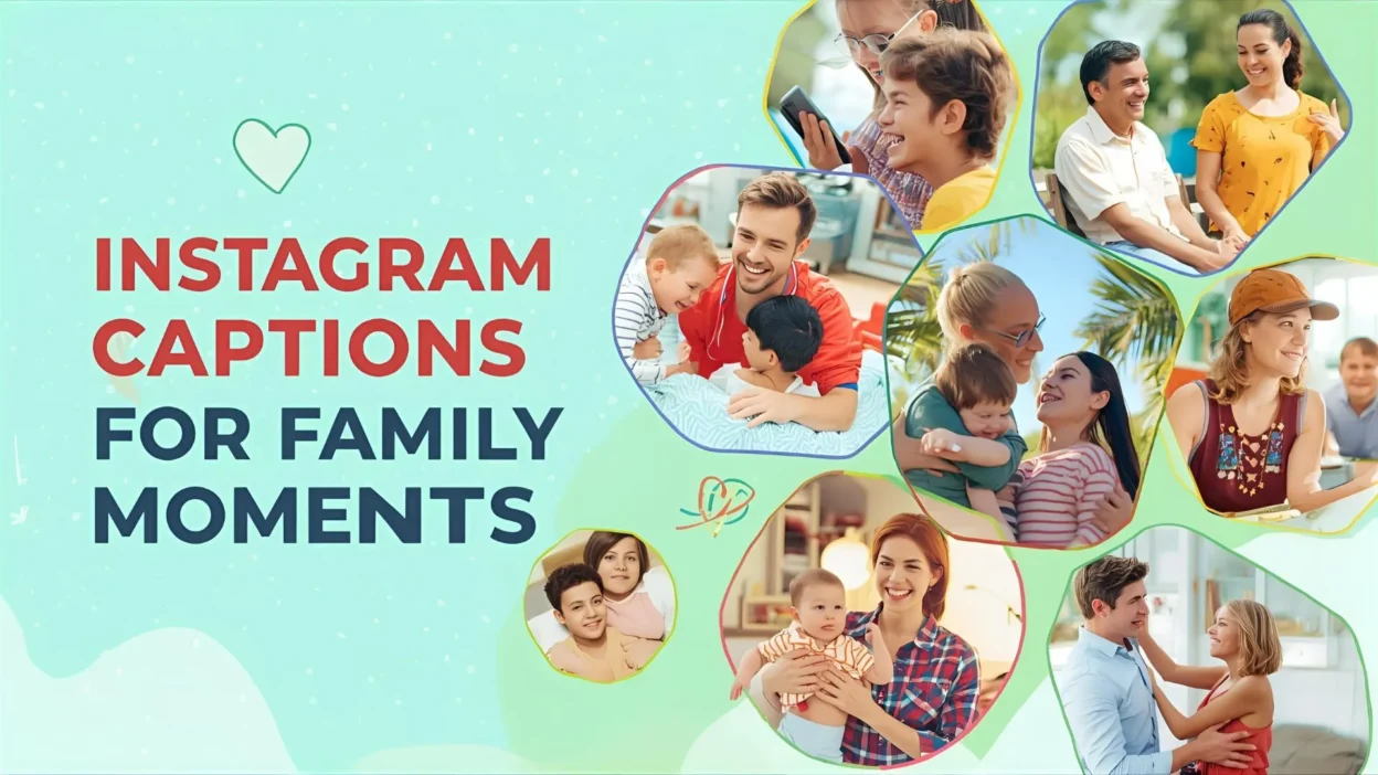 Instagram Captions for Family Moments