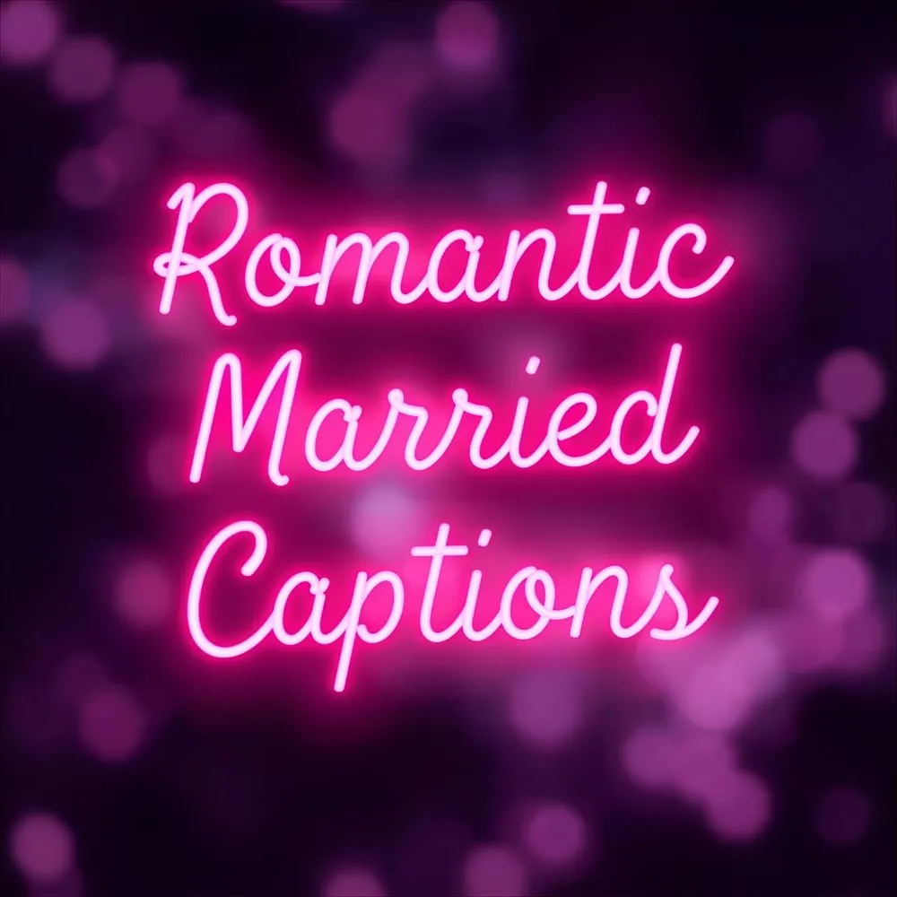 Romantic Married Captions for Instagram