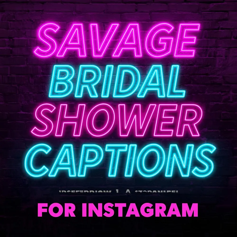 Savage Bridal Shower Captions for Instagram