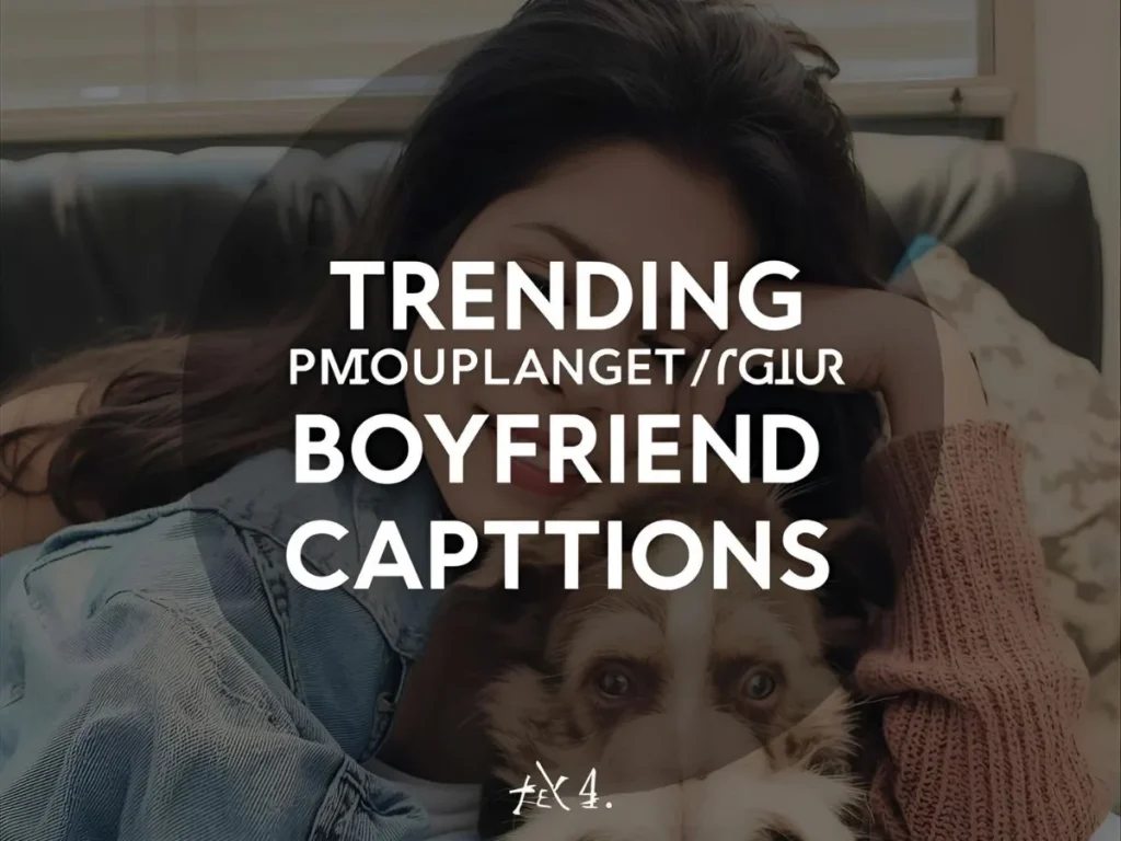 Trending Boyfriend Captions