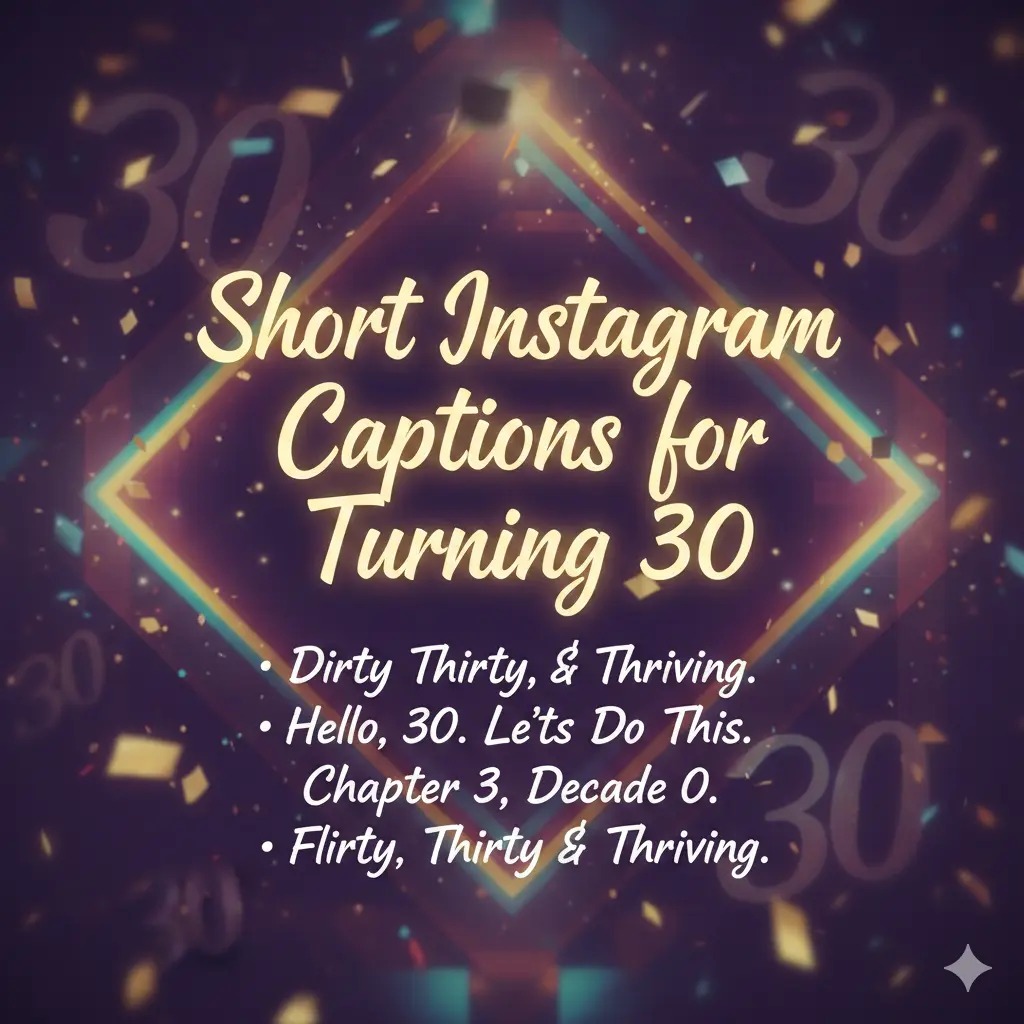 Short Instagram Captions for Turning 30