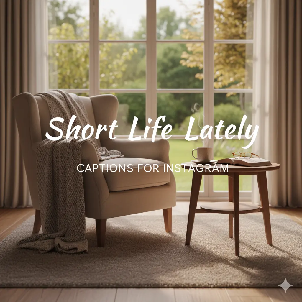 Short Life Lately Captions for Instagram