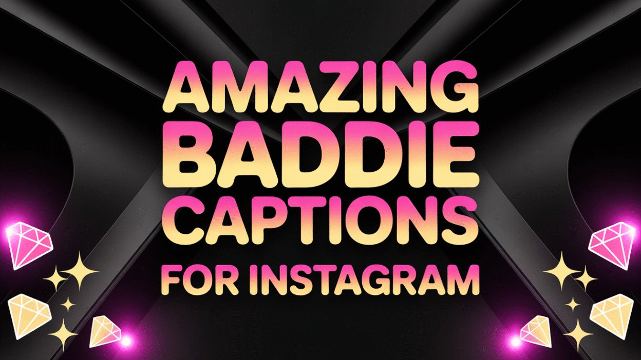 Amazing Baddie Captions for Instagram