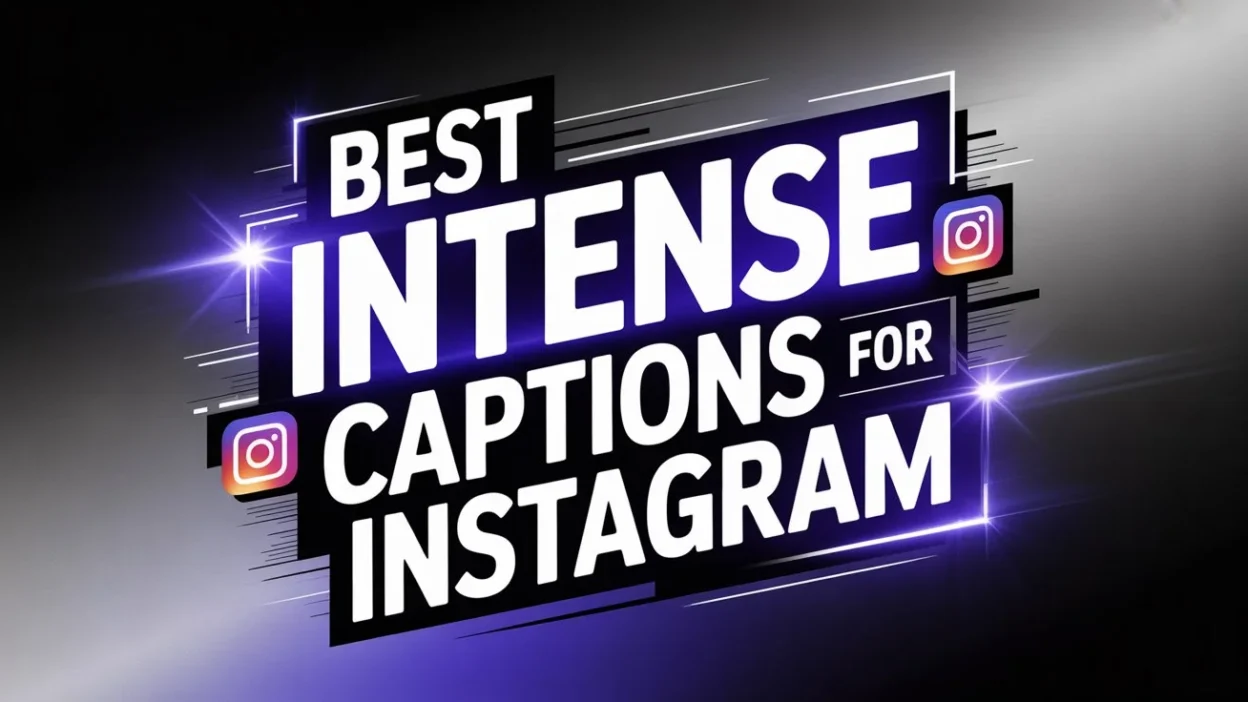 Best Intense Captions for Instagram