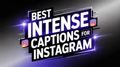 Best Intense Captions for Instagram