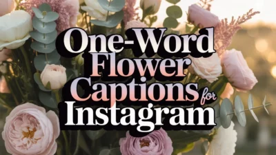 One-Word Flower Captions for Instagram