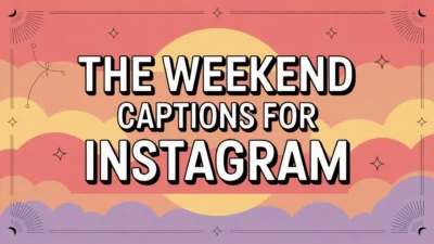 The Weekend Captions for Instagram