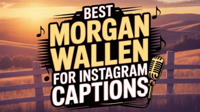 Best Morgan Wallen Lyrics for Instagram Captions
