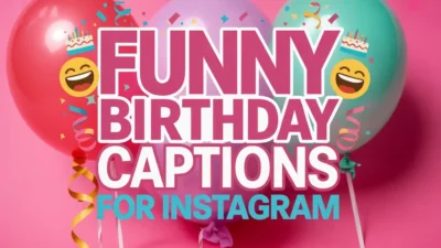 Funny Birthday Captions for Instagram