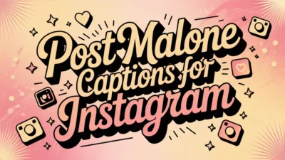 Post Malone Captions for Instagram