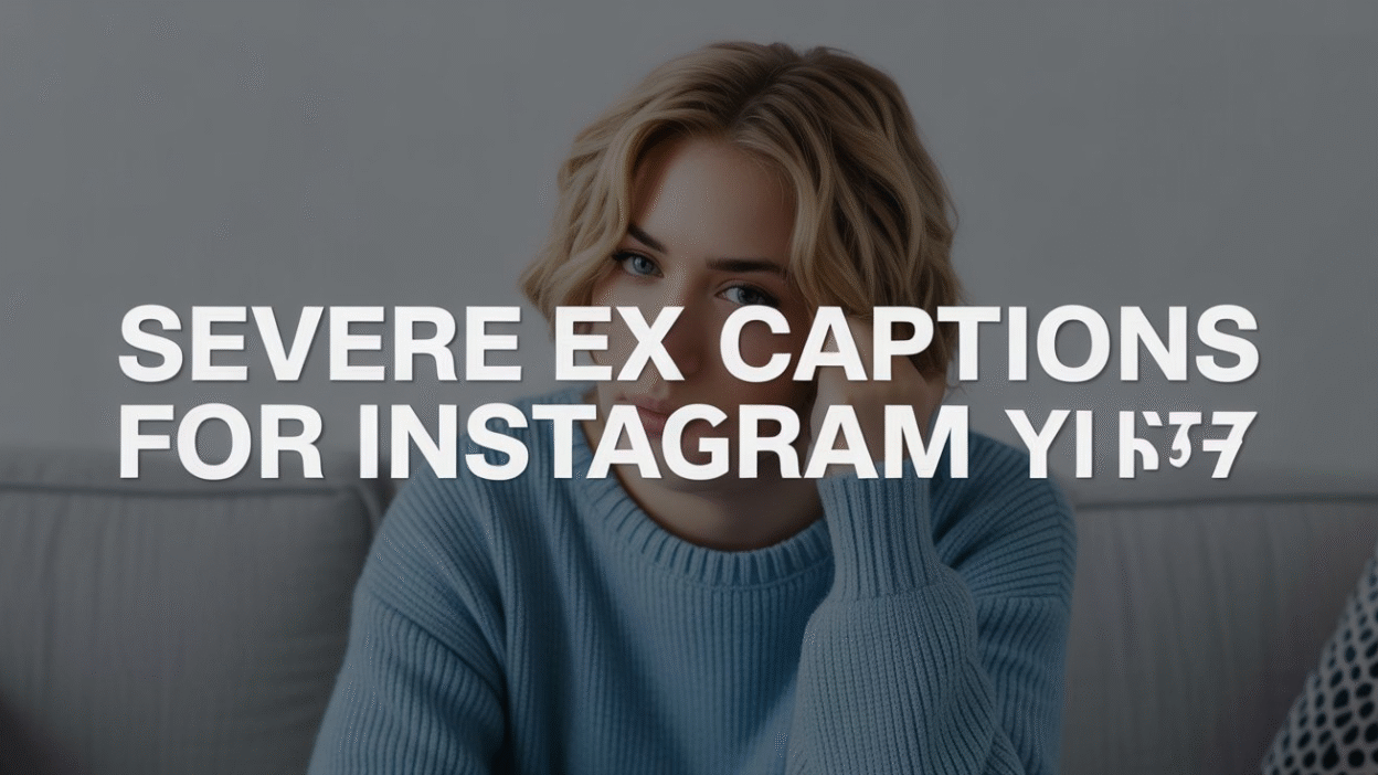 Severe Ex Captions for Instagram
