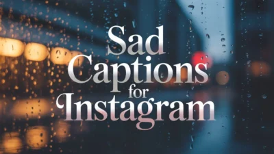 Sad Captions for Instagram
