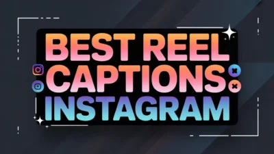 Best Reel Captions for Instagram